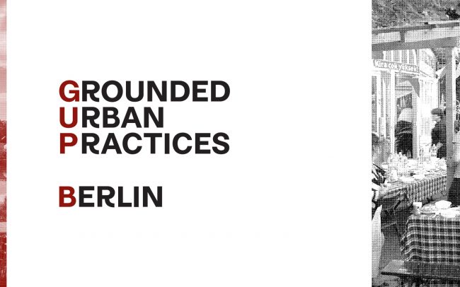 Grounded Urban Practices in Berlin