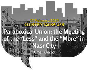 Paradoxical Union: the Meeting of the “Less” and the “More” in Nasr City Paradoxical Union: the Meeting of the “Less” and the “More” in Nasr City